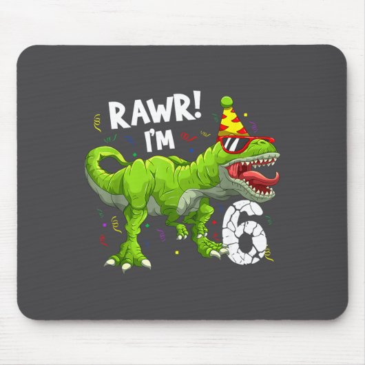 Rawr I'm 6 6th Birthday T Rex Dinosaur Funny Party マウスパッド (正面)