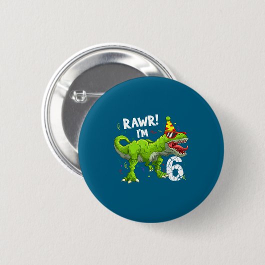 Rawr I'm 6 6th Birthday T Rex Dinosaur Funny Party 缶バッジ (正面&裏面)