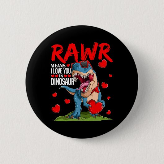 Rawr Means I Love You In Dinosaur T Rex Lover Vale 缶バッジ (正面)