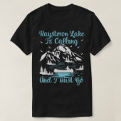 Raystown Lake Is Calling And I Must Go Raystown La Tシャツ (デザイン正面)