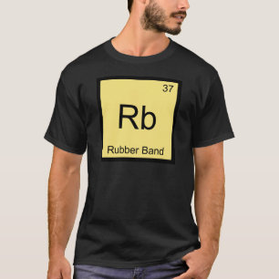 Rb -ラバーバンドおもしろい化学要素シンボルT Tシャツ