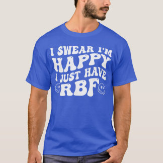 RBFなだけなのに幸せなんだよね 男子 Tシャツ