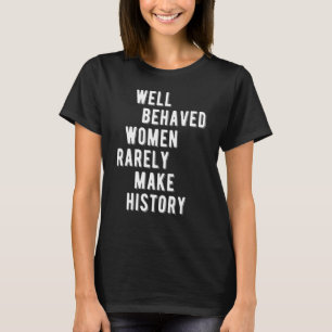 RBG引用文、行儀の良い女性が歴史を持つことはめったにない Tシャツ