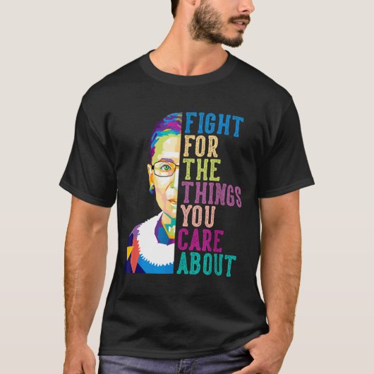 Rbg Ruth Bader Ginsburg Fight For The Things You C Tシャツ (正面)