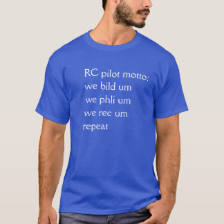 RCのモットー: 私達は私達が私達がemの繰り返しを破壊するemを飛ばすemを造ります Tシャツ
