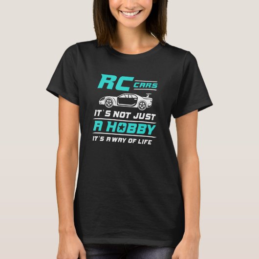 RCカーは単なる趣味ではなく生活様式 Tシャツ (正面)