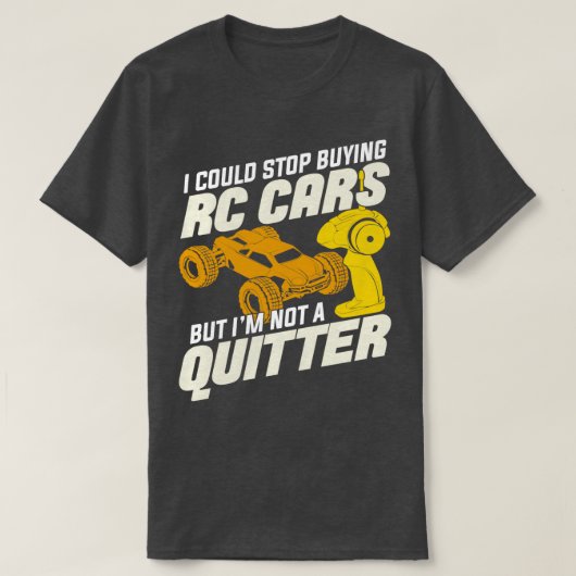 RCカーストップを買出せてもキッターじゃないんだ Tシャツ (デザイン正面)
