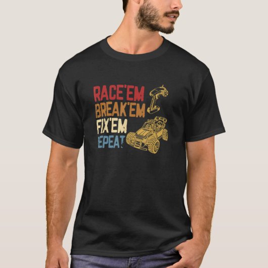 RCカーリモートコントロールレーシングレース'em Break'em Fix Tシャツ (正面)