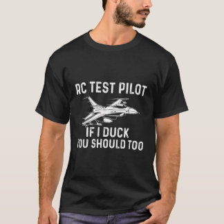 Rc試験パイロットもしIアヒルもRc飛行機にする必要がある Tシャツ