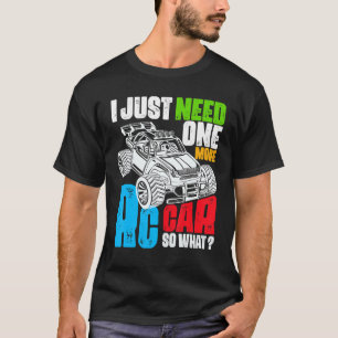 RC車Iちょうど1つのRC車が必要なので、どのようなRC車 Tシャツ