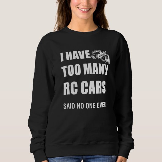 Rc Racing Radio Controlled Car IのRcが多すぎる スウェットシャツ (正面)