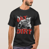 RD Eat Dirt Quad Biker Gift ATV Four Wheeler Quad  Tシャツ (正面)