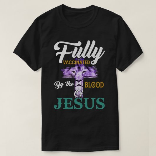 RD Fully Vaccinated By The Blood Of Jesus Lion God Tシャツ (デザイン正面)