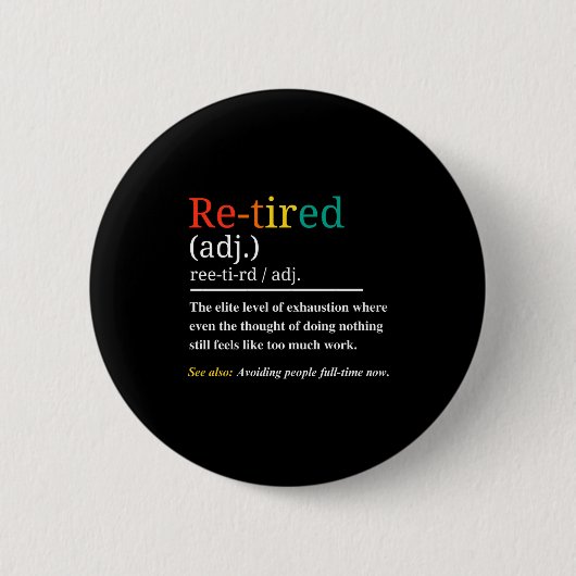 Re Tired Definition Retro Exhausted Retirement Hum 缶バッジ (正面)
