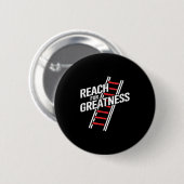 Reach For Greatness - Motivational Ladder  缶バッジ (正面&裏面)