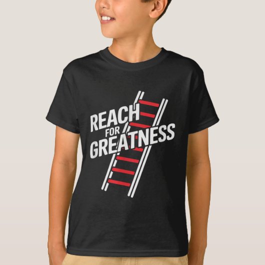 Reach For Greatness - Motivational Ladder  Tシャツ (正面)