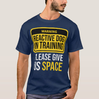 Reactive Dog Inraining Dograiner Reactive Dog Walk Tシャツ