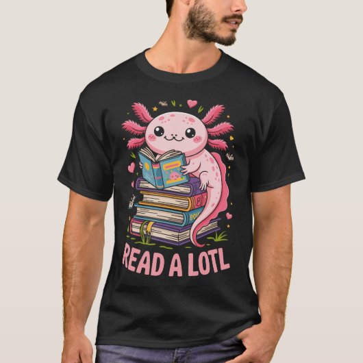 Read A Lotl Axolotl Books Tシャツ (正面)