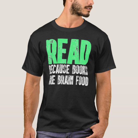 Read Because Books Are Brain Food Cool Reading Tシャツ (正面)