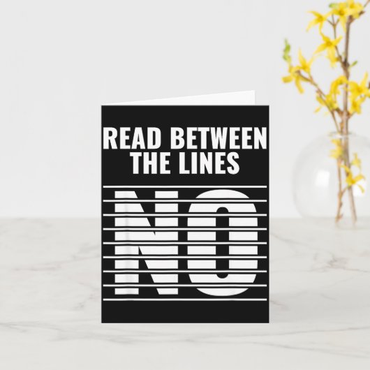 Read Between The Lines - No _ Funny Dark Sarcastic カード (黄色い花)