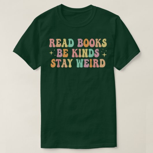 Read Books Be Kind Stay Weird Funny Book Lover Vin Tシャツ (デザイン正面)