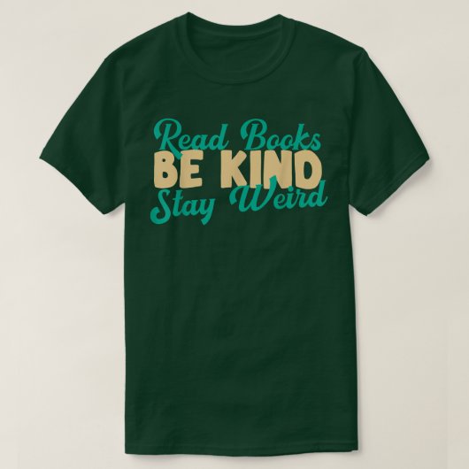 Read Books Be Kind Stay Weird Funny Book Lover Vin Tシャツ (デザイン正面)