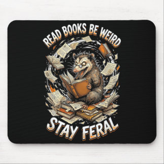 Read books be weird stay feral funny opossum マウスパッド
