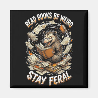 Read books be weird stay feral funny opossum マグネット