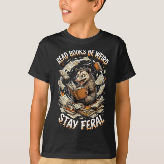 Read books be weird stay feral funny opossum tシャツ