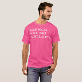 Read Books Walk Dogs and Fight Fascists girl Tシャツ (正面フル)