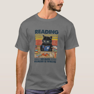 Reading Because Murder Is Wrong Funny For Cat Love Tシャツ