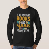 Reading Bedtime If it involves Books and Pajamas c Tシャツ (正面)