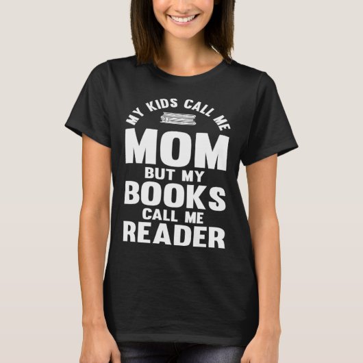 Reading Book  My Kids Call me Mom Books Call Me Re Tシャツ (正面)