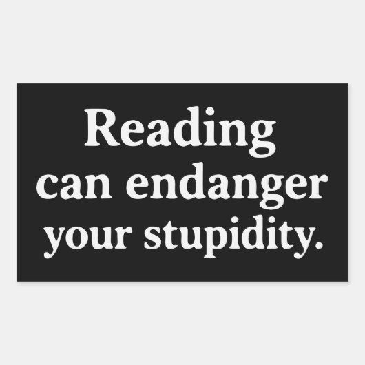 Reading can endanger your stupidity 長方形シール (正面)