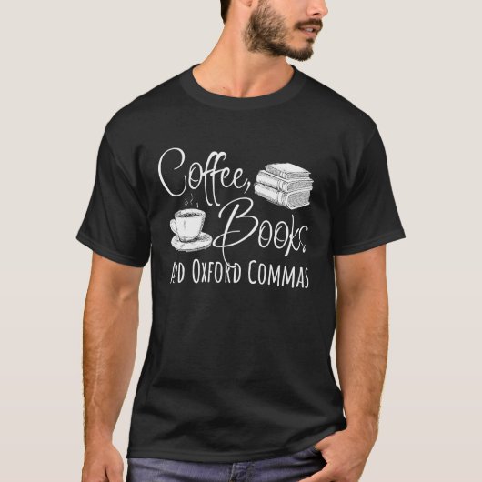Reading Coffee Books And Oxford Commas Tシャツ (正面)