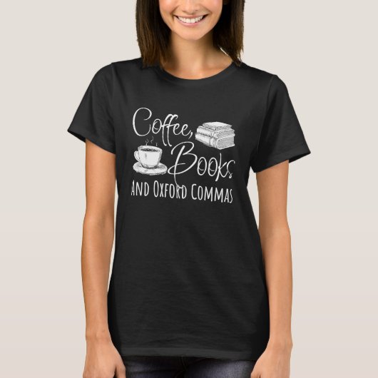 Reading Coffee Books And Oxford Commas Tシャツ (正面)
