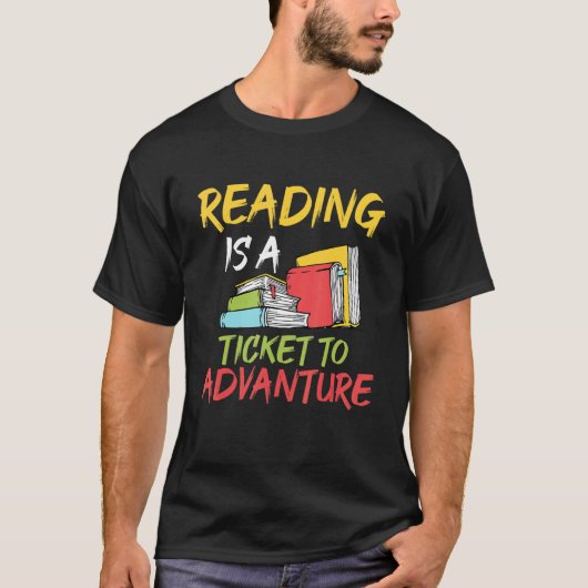 Reading Is A Ticket To Adventure Book Reading Tシャツ (正面)