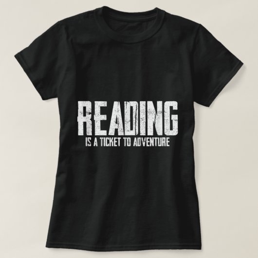 Reading Is A Ticket To Adventure T-Shirt Copy Tシャツ (デザイン正面)