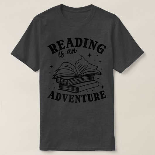 Reading Is An Adventure Book Lover Book Quote Read Tシャツ (デザイン正面)