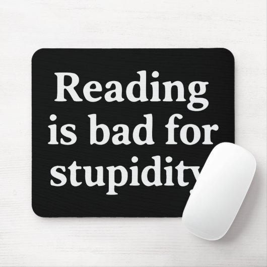 Reading is bad for stupidity マウスパッド (マウス)