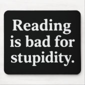 Reading is bad for stupidity マウスパッド (正面)
