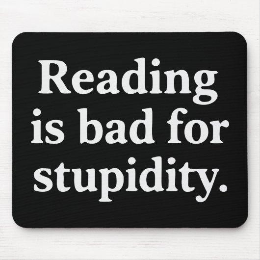 Reading is bad for stupidity マウスパッド (正面)