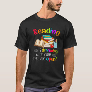 Reading Is Dreaming With Your Eyes Wide Open Tシャツ