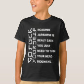 Reading Japanese Is Really Easy Shirt Student Quot Tシャツ (正面)