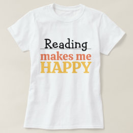 Reading Makes Me Happy Quote Vibrant Book Worm Tシャツ