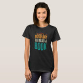 Reading Teacher Bookworm Its A Good Day To Read A  Tシャツ (正面フル)