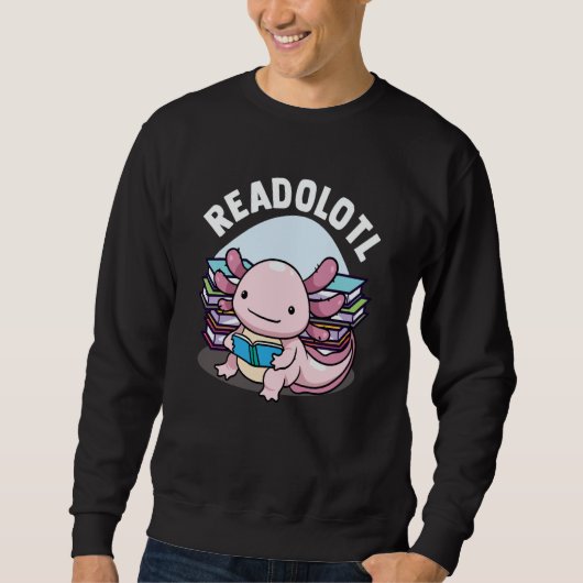 Readolotl Axolotl Reading Books Readers Bookworm B スウェットシャツ (正面)
