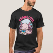 Readolotl Axolotl Reading Books Readers Bookworm B Tシャツ (正面)