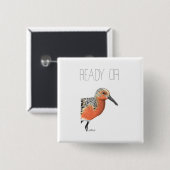 ReadyまたはKnot (Red Knot) 缶バッジ (正面&裏面)