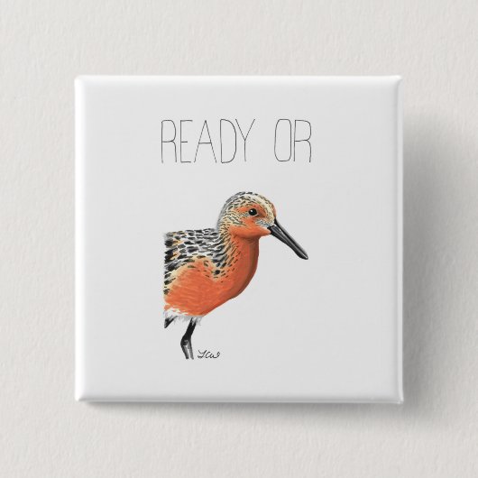 ReadyまたはKnot (Red Knot) 缶バッジ (正面)